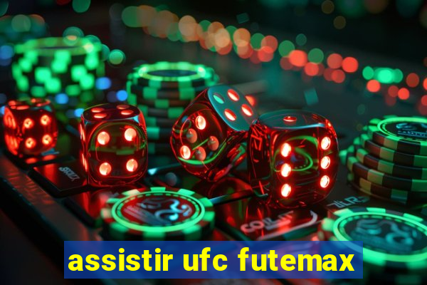 assistir ufc futemax